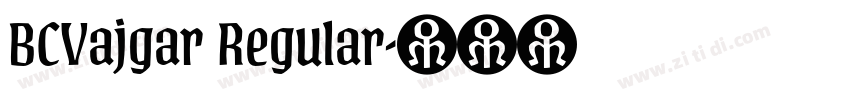 BCVajgar Regular字体转换 BCVajgar Regular字体转换